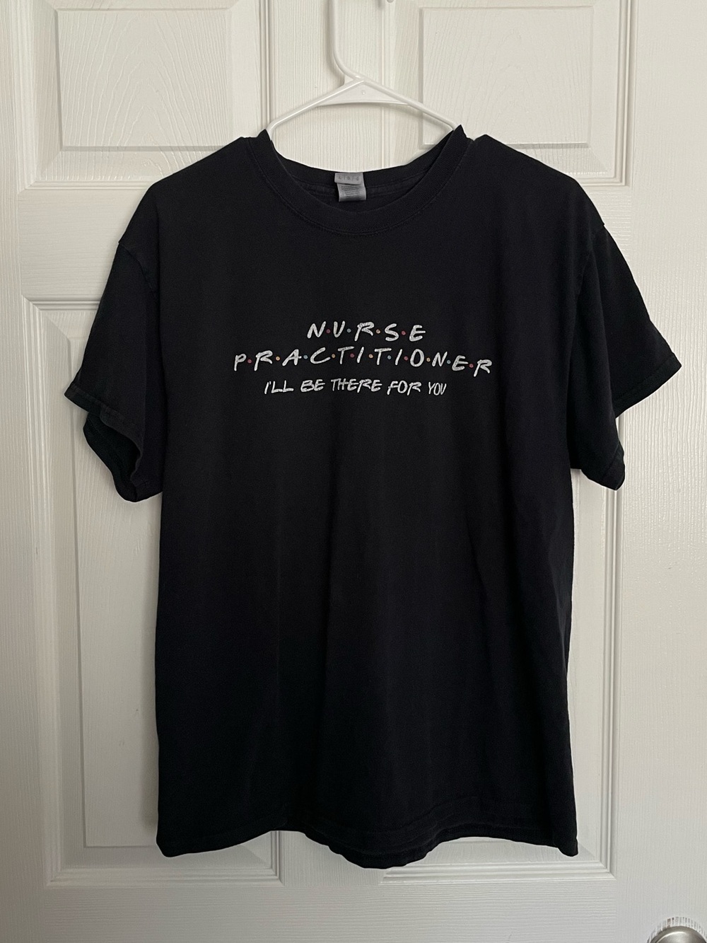 Gildan Black Tee with White "Nurse Practitioner" Friends I’ll Be There For You